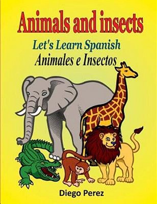 Let's Learn Spanish: Animals And Insects-..