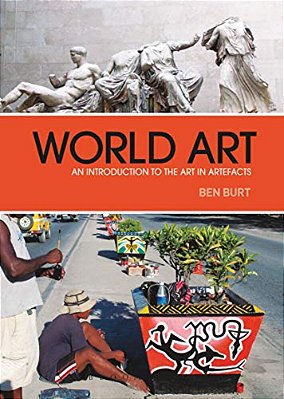 World Art: An Introduction To The Art In Artefacts-..