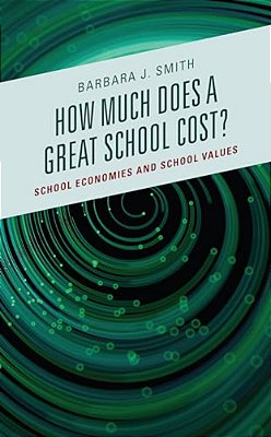 How Much Does A Great School Cost?: School Economies And School Values-..