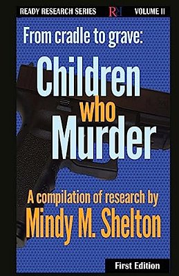 From Cradle To Grave: Children Who Murder-..