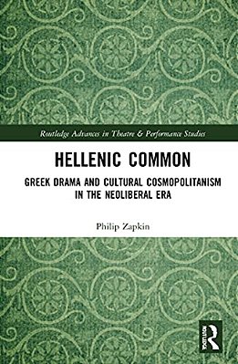Hellenic Common: Greek Drama And Cultural Cosmopolitanism In The Neoliberal Era-..