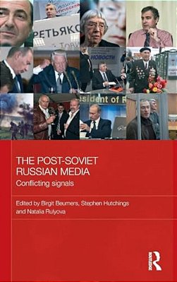 The Post-Soviet Russian Media: Conflicting Signals-..
