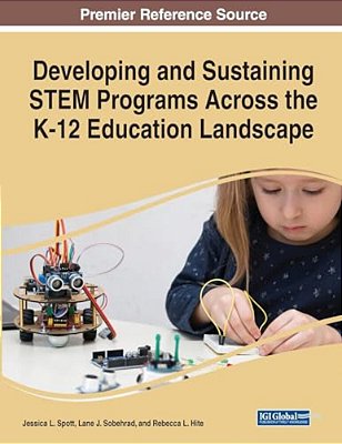 Developing And Sustaining Stem Programs Across The K-12 Education Landscape-..
