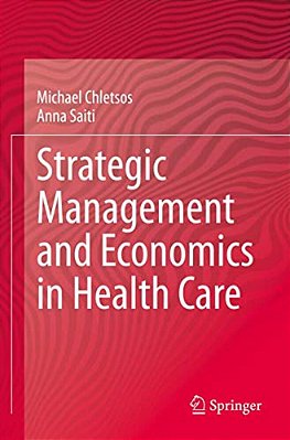 Strategic Management And Economics In Health Care-..