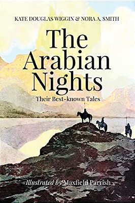 The Arabian Nights, Their Best-Known Tales: Illustrated-..