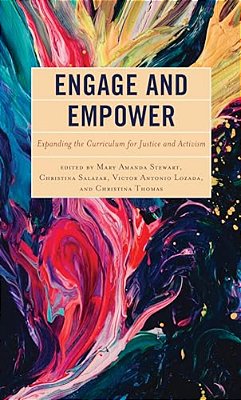 Engage And Empower: Expanding The Curriculum For Justice And Activism-..