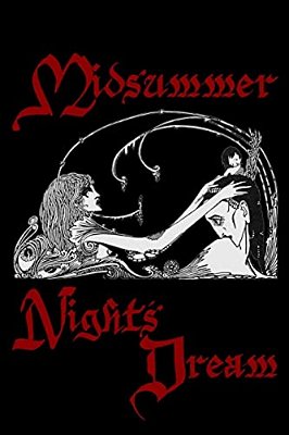 A Midsummer Night's Dream: Cool Collector's Edition Printed In Modern Gothic Fontsthroughout-..