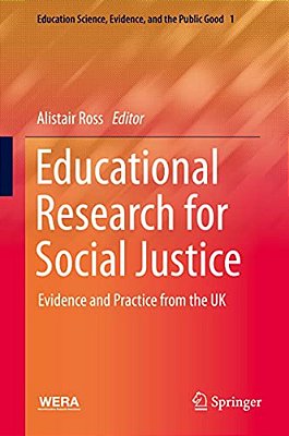 Educational Research For Social Justice: Evidence And Practice From The UK-..