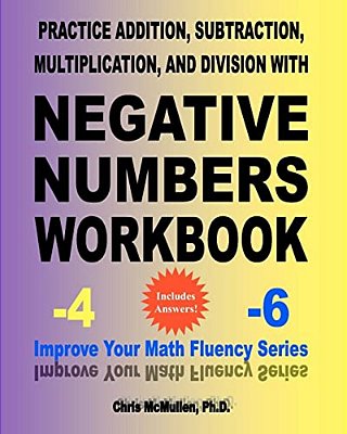 Practice Addition, Subtraction, Multiplication, And Division With Negative Numbers Workbook: Improve Your Math Fluency Series-..
