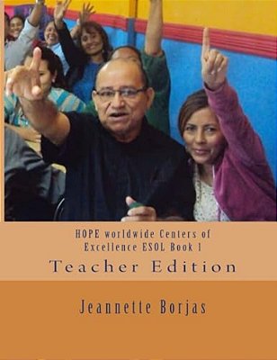 Hope Worldwide Centers Of Excellence Esol Book 1: Teacher Edition-..