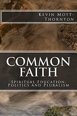 Common Faith: Spiritual Education, Politics And Pluralism-..