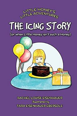 The Icing Story: Or When Little Honey Wasn't Such A Honey-..