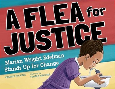 A Flea For Justice: Marian Wright Edelman Stands Up For Change-..