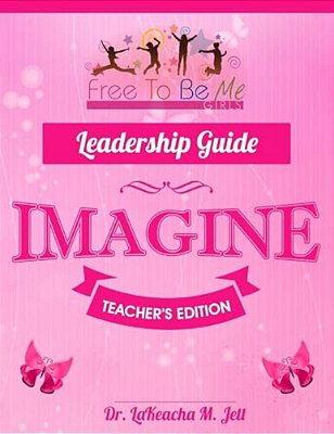 Free To Be Me Leader's Guide: Imagine-..
