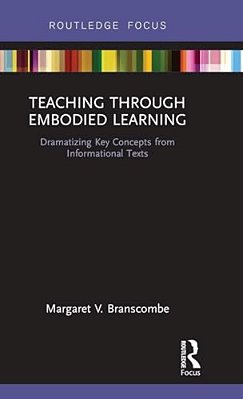 Teaching Through Embodied Learning: Dramatizing Key Concepts From Informational Texts-..