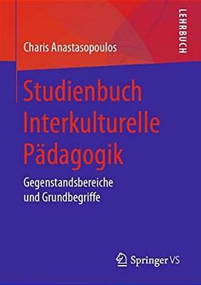 Studienbuch Interkulturelle Pädagogik: Gegenstandsbereiche Und Grundbegriffe-..