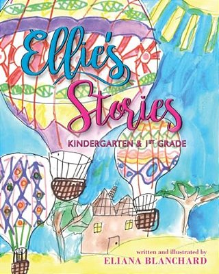 Ellie's Stories: Kindergarten & 1ST Grade-..