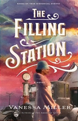 The Filling Station: A Bestselling Historical Fiction Novel About The Tulsa Race Massacre-..