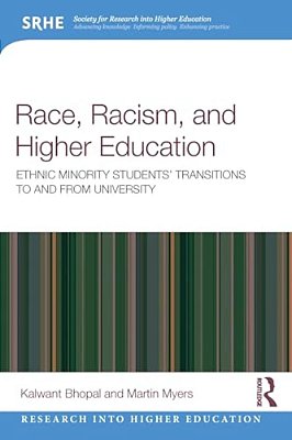 Race, Racism, And Higher Education: Ethnic Minority Students' Transitions To And From University-..