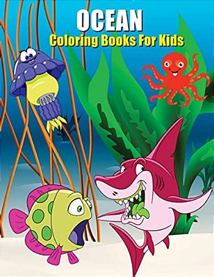Ocean Coloring Books For Kids: Kids Ocean Coloring Book, Life Under The Sea, Fun Animals To Color For Early Childhood Learning (100 Pages)-..