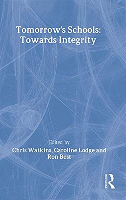 Tomorrow's Schools: Towards Integrity-..