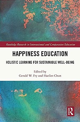 Happiness Education: Holistic Learning For Sustainable Well-Being-..