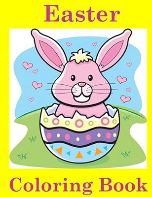 Easter Coloring Book: Easter Coloring Book For Kids: Easter Coloring Book For Ages 4-8-..