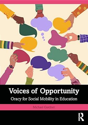 Voices Of Opportunity: Oracy For Social Mobility In Education-..