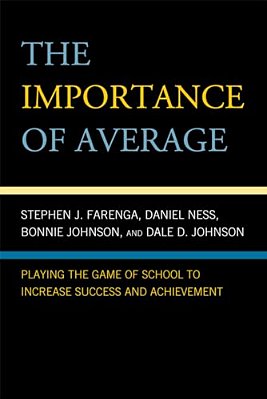 Importance Of Average: Playing The Game Of School To Increase Success And Achievement-..