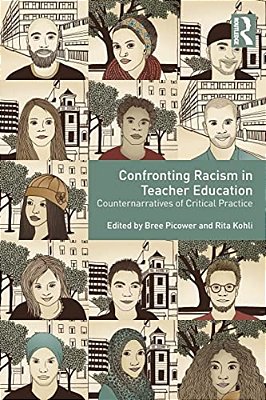 Confronting Racism In Teacher Education: Counternarratives Of Critical Practice-..