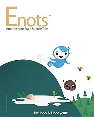 Enots: Another Hare-Brain Science Tale-..