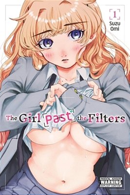 The Girl Past The Filters, Vol. 1-..