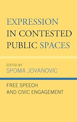 Expression In Contested Public Spaces: Free Speech And Civic Engagement-..