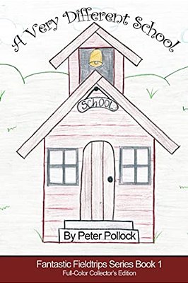 A Very Different School: Book 1 In The Fantastic Fieldtrips Series-..