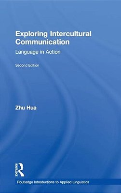 Exploring Intercultural Communication: Language In Action-..