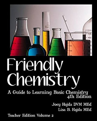 Friendly Chemistry Teacher Edition Volume 2: A Guide To Learning Basic Chemistry-..