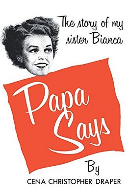 Papa Says: The Story Of My Sister Bianca-..