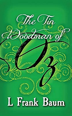 The Tin Woodman Of Oz: Original And Unabridged-..