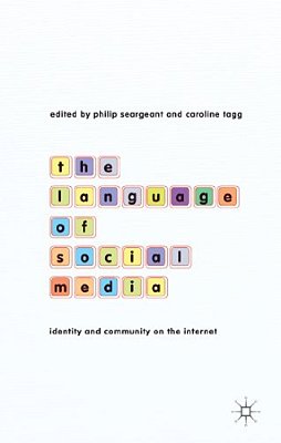 The Language Of Social Media: Identity And Community On The Internet-..
