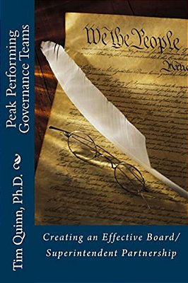 Peak Performing Governance Teams: Creating An Effective Board/Superintendent Partnership-..