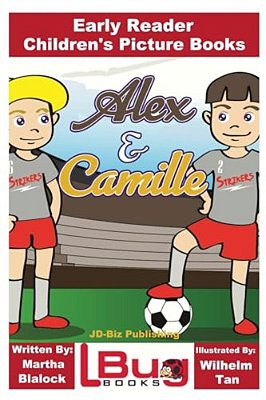 Alex And Camille - Early Reader - Children's Picture Books-..
