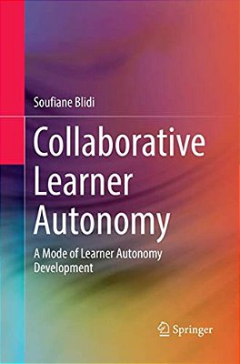 Collaborative Learner Autonomy: A Mode Of Learner Autonomy Development-..