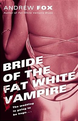 Bride Of The Fat White Vampire-..