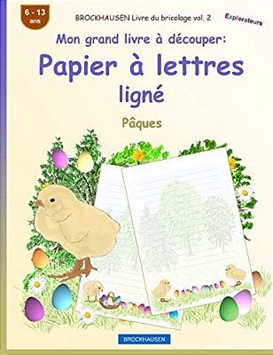 Brockhausen Livre Du Bricolage Vol. 2 - Mon Grand Livre À Découper - Papier À Lettres Ligné: Pâques-..