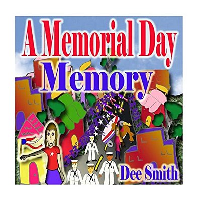 A Memorial Day Memory: Memorial Day Picture Book For Children Which Includes A Memorial Day Parade-..