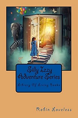 Silly Izzy Adventure Series: Library Of Living Books-..