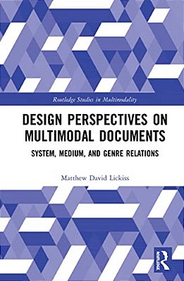 Design Perspectives On Multimodal Documents: System, Medium, And Genre Relations-..