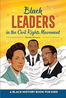 Black Leaders In The Civil Rights Movement: A Black History Book For Kids-..