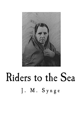Riders To The Sea: A Play In One Act-..