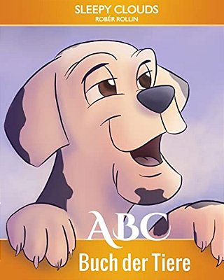 Abc Buch Der Tiere: Sleepy Clouds Präsentiert Bücher Für Kinder Und Jugendliche-..